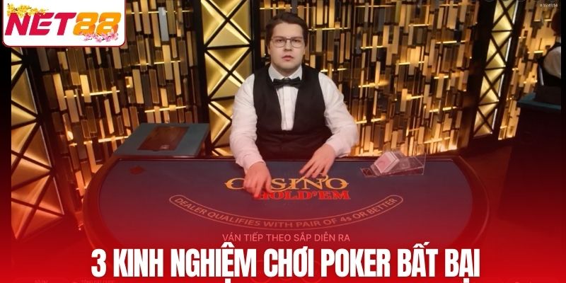 3 kinh nghiệm chơi Poker bất bại