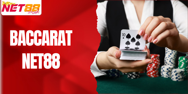Baccarat NET88 Mang Đến Sòng Bạc Đạt Chuẩn Châu Âu