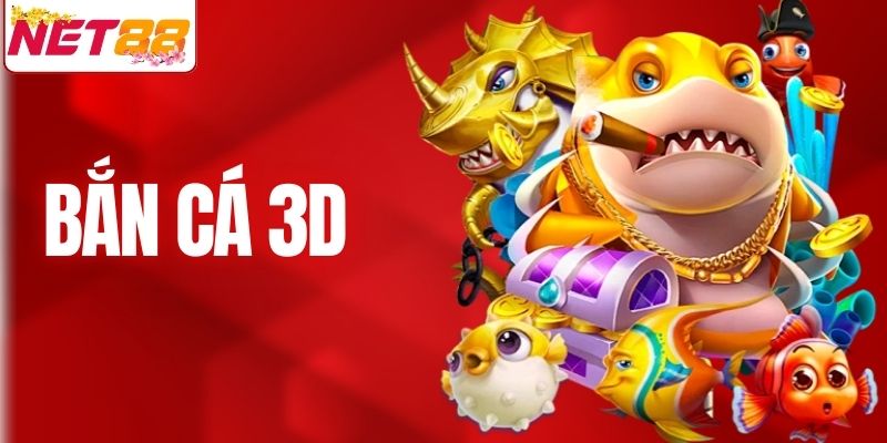 Bắn Cá 3D NET88 - Trải Nghiệm Thế Giới Đại Dương Kịch Tính