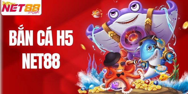 Bắn Cá H5 – Khám Phá Thế Giới Đại Dương Sôi Động Tại NET88