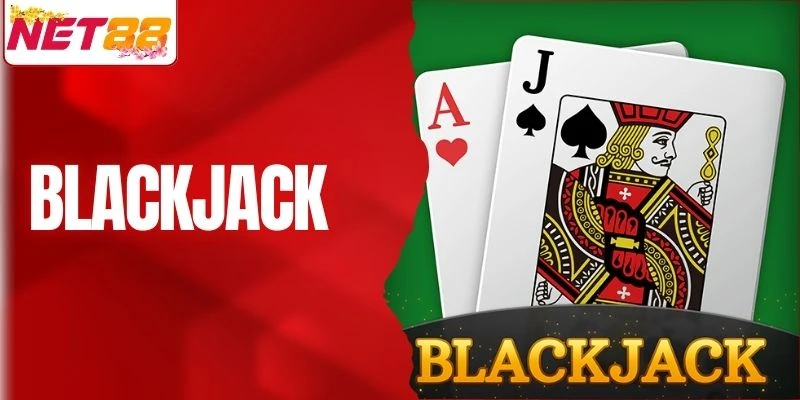 Mẹo Đặt Cược Game Bài Blackjack Chuẩn Cao Thủ Tại NET88