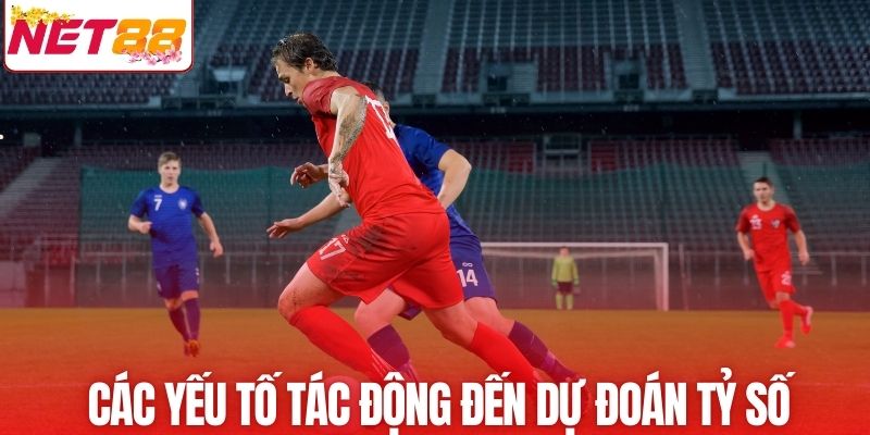 Các yếu tố tác động đến dự đoán tỷ số