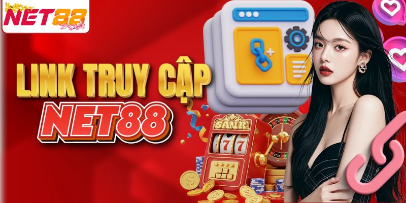 Truy cập link vào NET88 chính thức