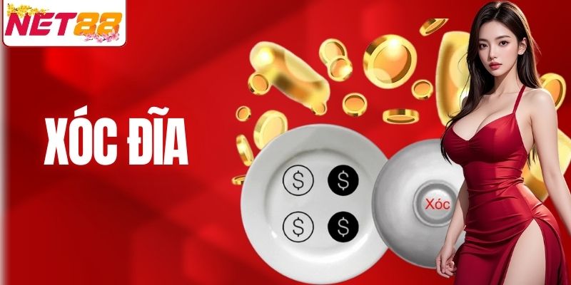 Xóc Đĩa - Siêu Phẩm Giải Trí Đỉnh Cao Tại NET88